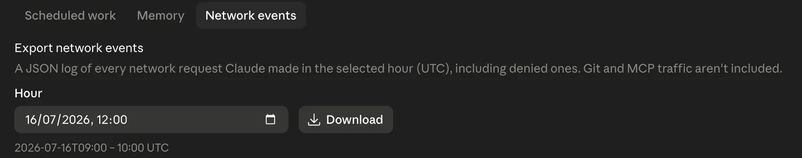 The Network events export panel stating "A JSON log of every network request Claude made in the selected hour (UTC), including denied ones. Git and MCP traffic aren't included."