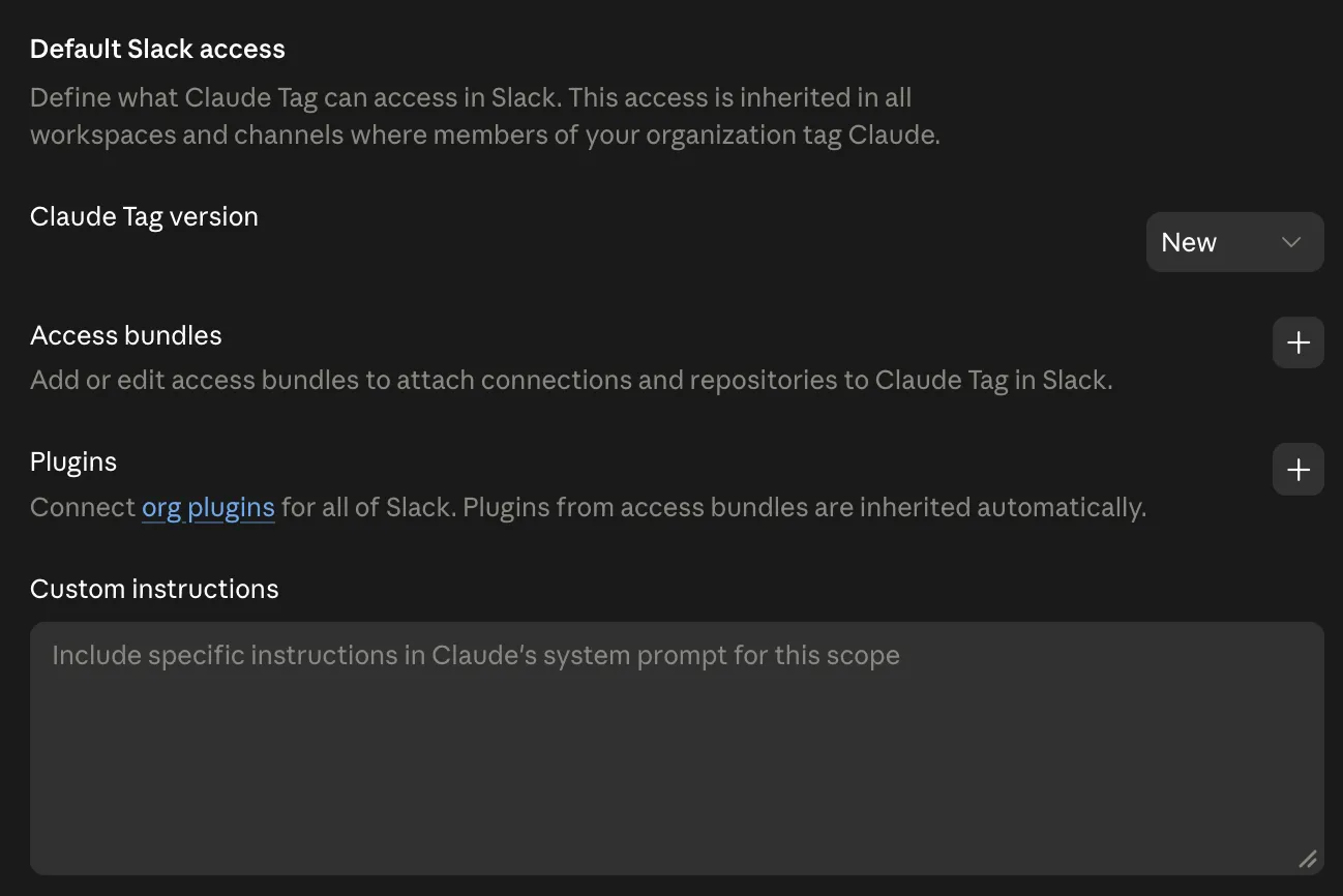 The Default Slack access scope panel: a note that this access is inherited in all workspaces and channels, a Claude Tag version selector, Access bundles and Plugins sections, and a Custom instructions box labelled "Include specific instructions in Claude's system prompt for this scope."